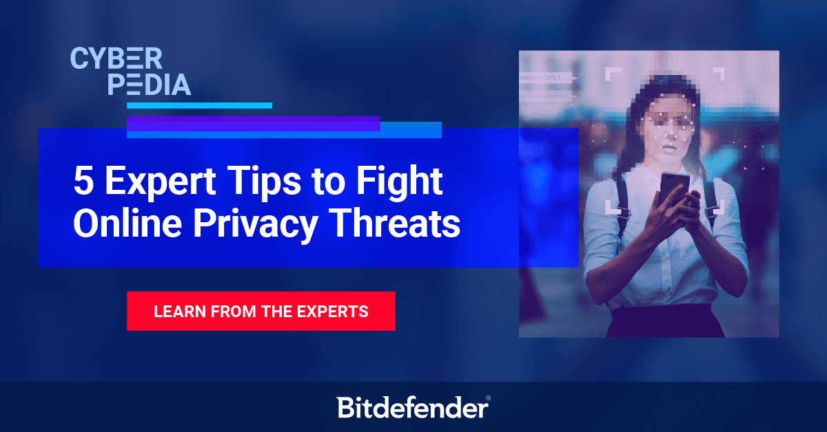 What is Online Privacy? Bitdefender Cyberpedia