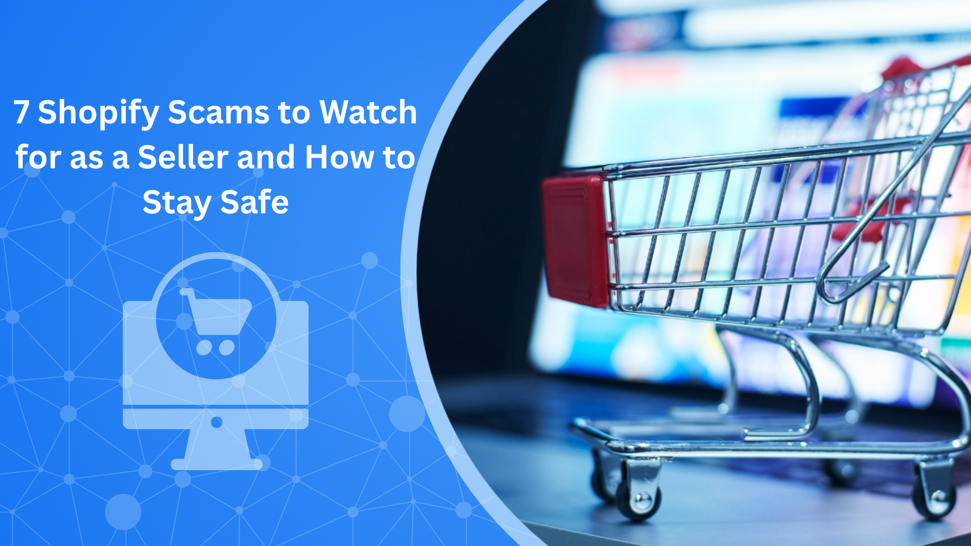 7 Shopify Scams to Watch for As a Seller And How to Stay Safe: Avoid Fraud Now