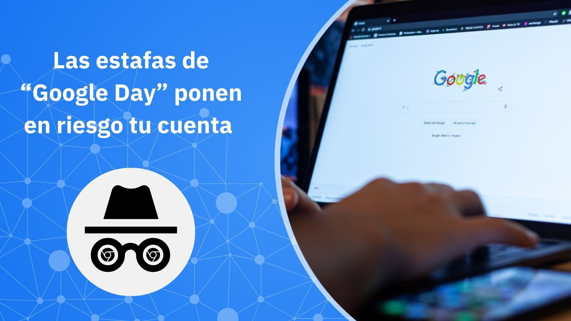 Las estafas de “Google Day” ponen en riesgo tu cuenta