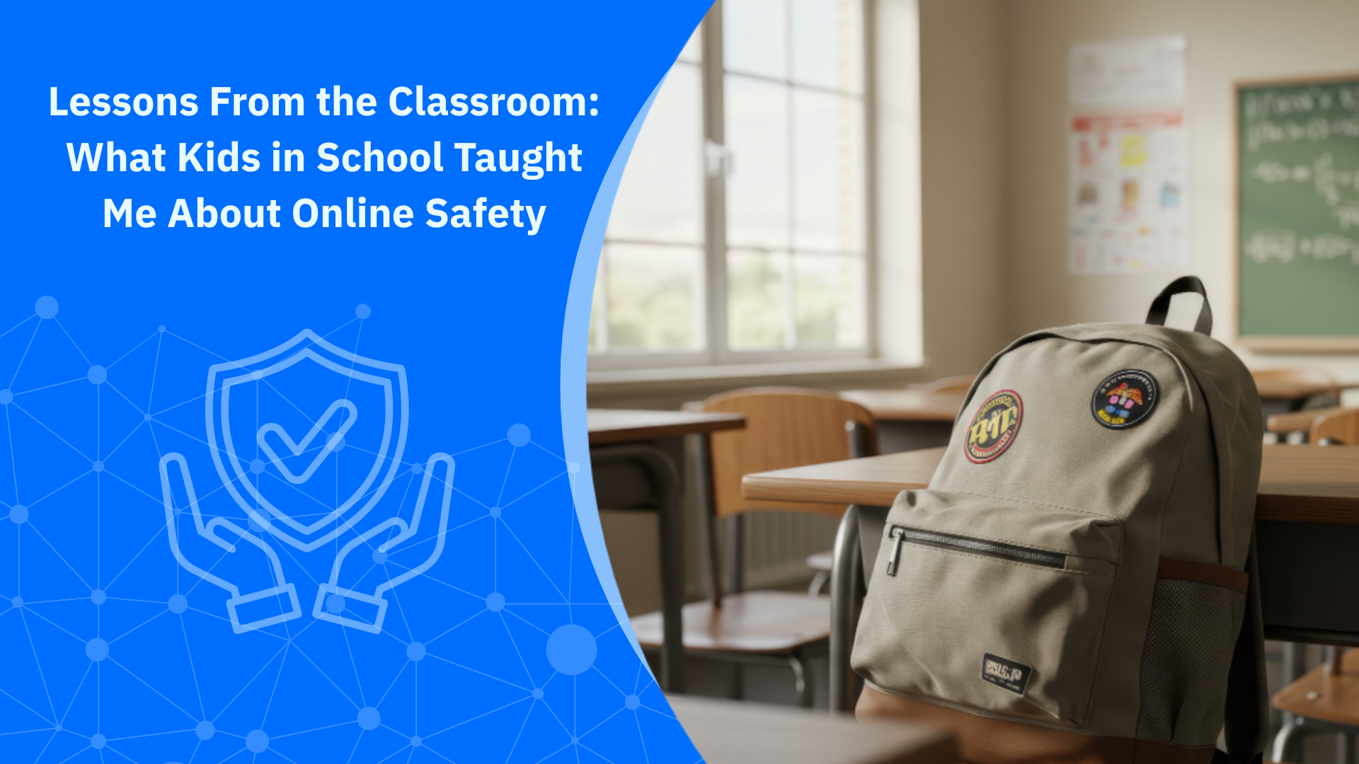 Lessons From the Classroom: What Kids in School Taught Me About Online Safety