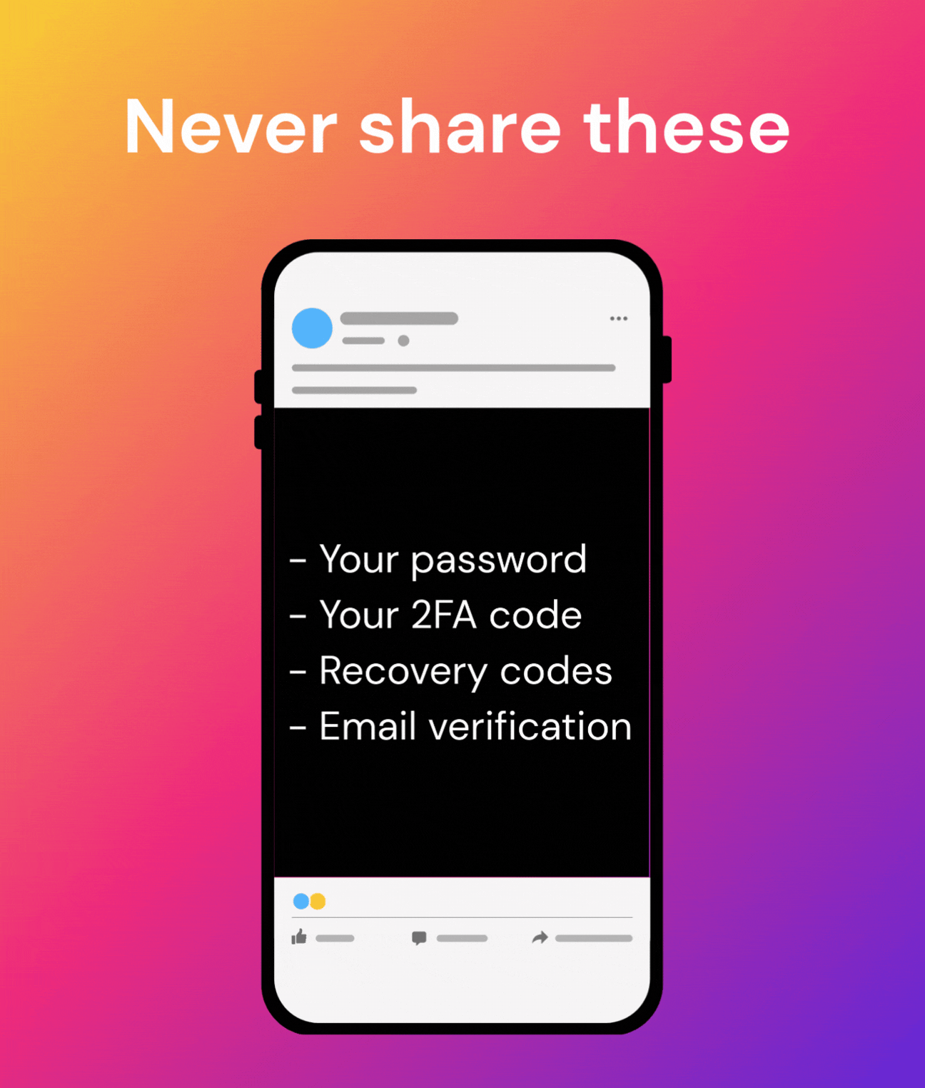Security reminder graphic warning users not to share Instagram passwords, 2FA codes, recovery codes, or verification links to prevent phishing attacks.
