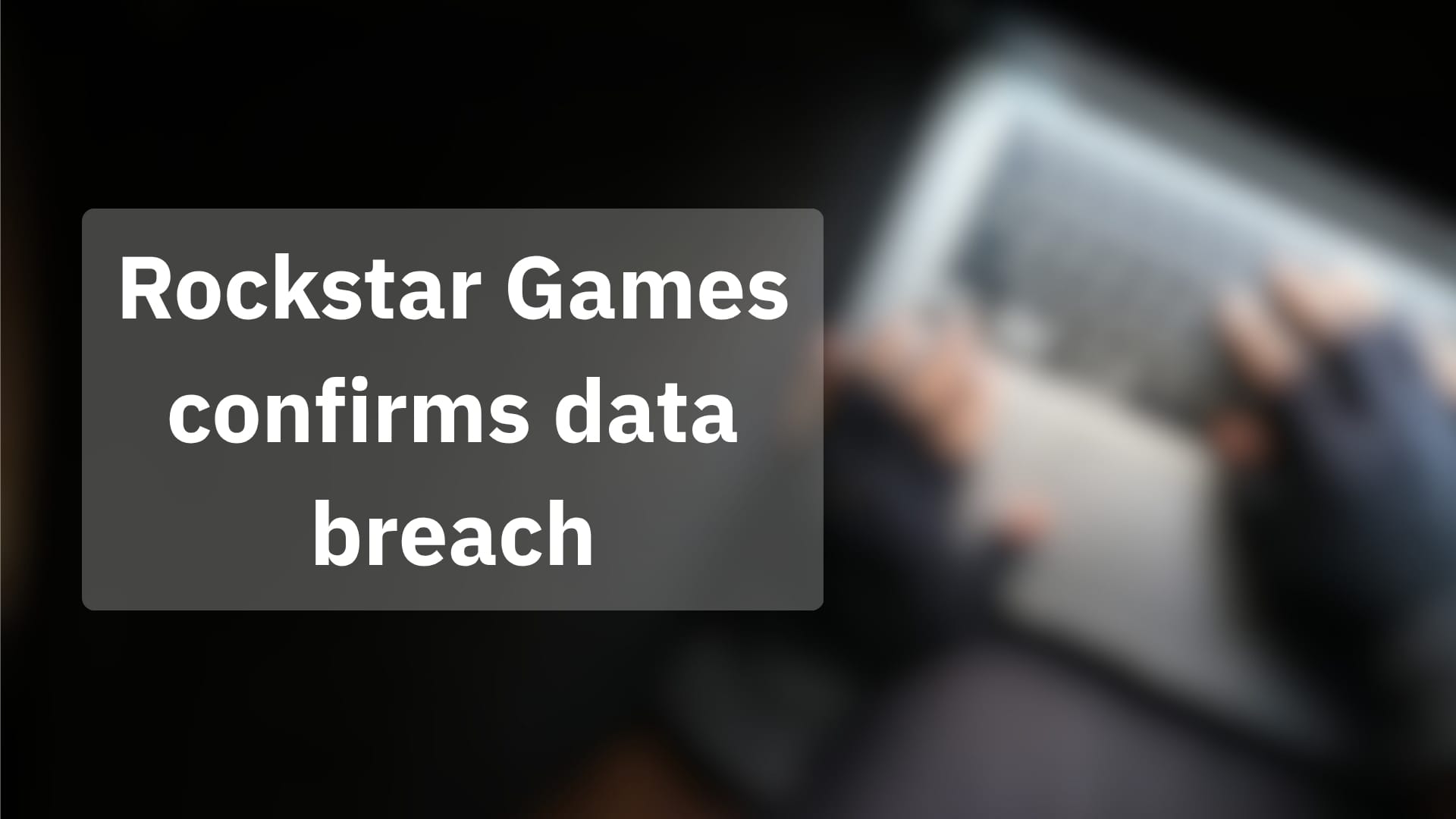 Rockstar Games confirms data breach in ShinyHunters leak