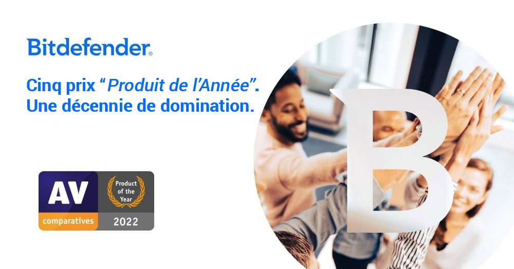 Bitdefender domine avec 5 prix "Produit de l'année" décernés par AV Comparatives en 10 ans