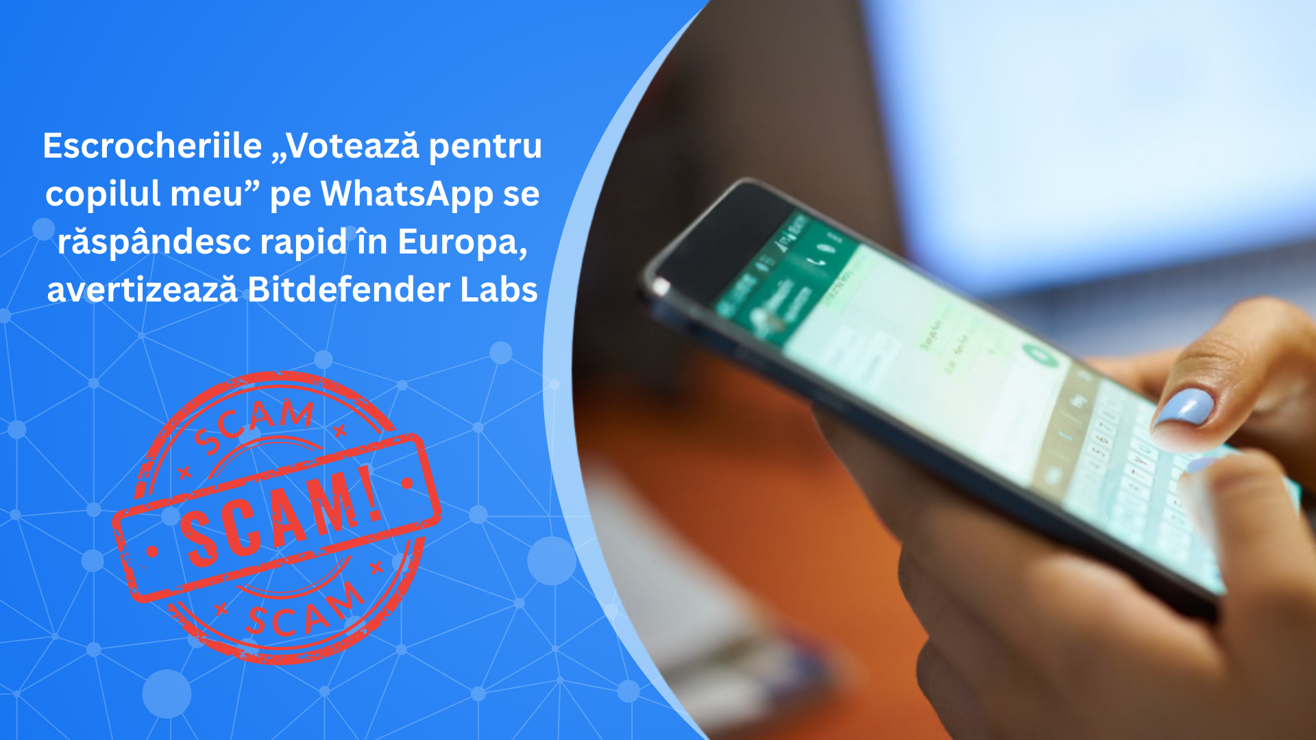 Escrocheriile „Votează pentru copilul meu” pe WhatsApp se răspândesc rapid în Europa, avertizează Bitdefender Labs