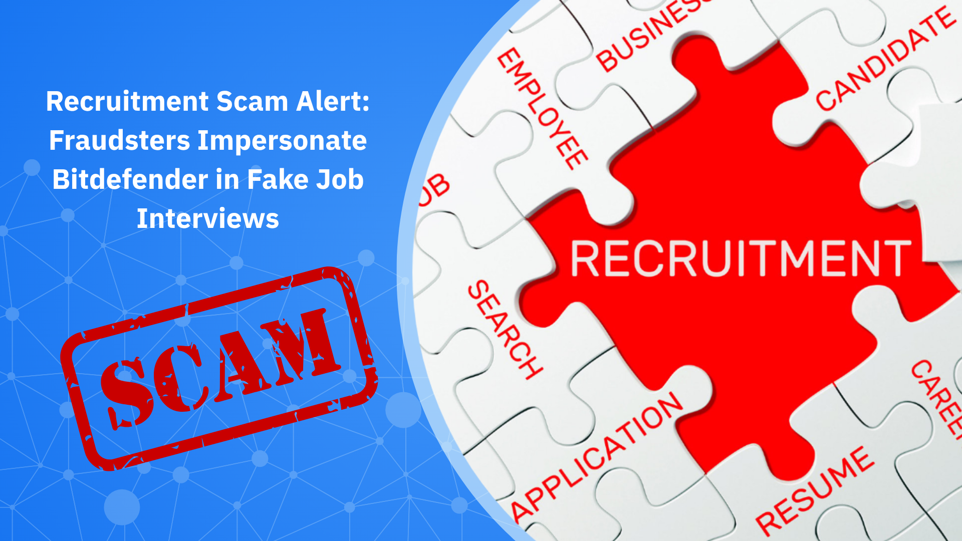 Recruitment Scam Alert: Fraudsters Impersonate Bitdefender in Fake Job Interviews