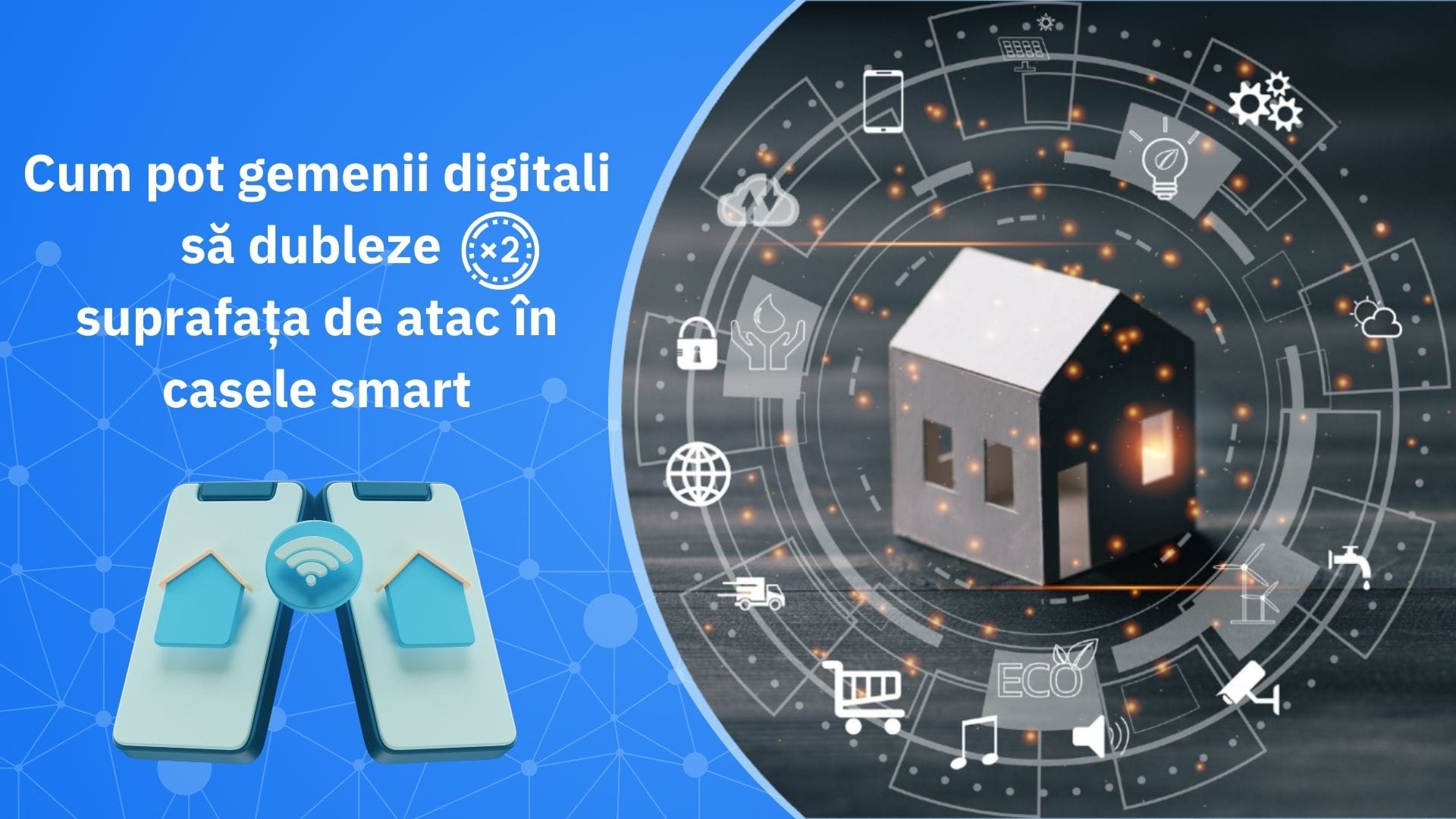 Gemenii digitali dublează suprafața de atac