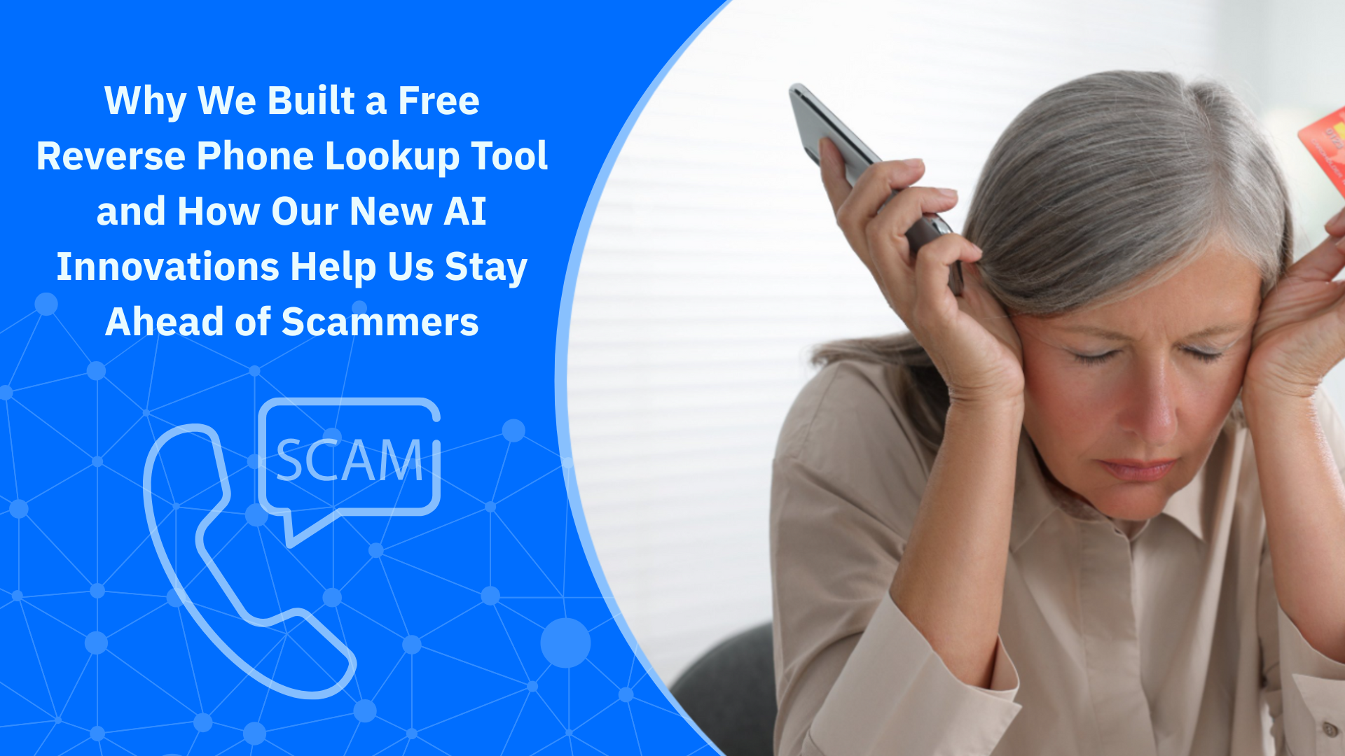 Why We Built a Free Reverse Phone Lookup Tool and How Our New AI Innovations Help Us Stay Ahead of Scammers