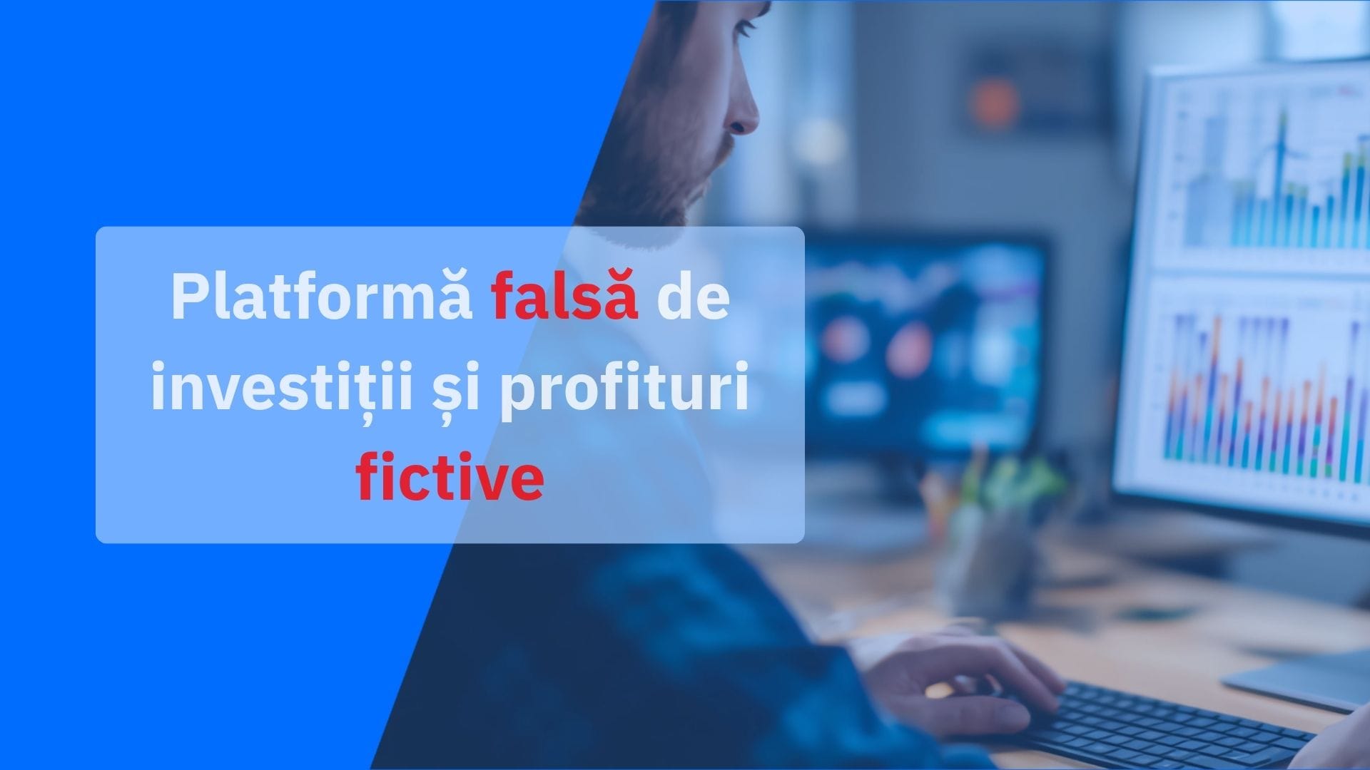 Cum afișează o platformă falsă de investiții profituri care nu există