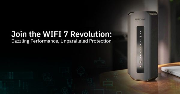Unleash Unprecedented Performance and Protection with the New Cutting-edge WiFi 7 Routers, Safeguarded by NETGEAR Armor