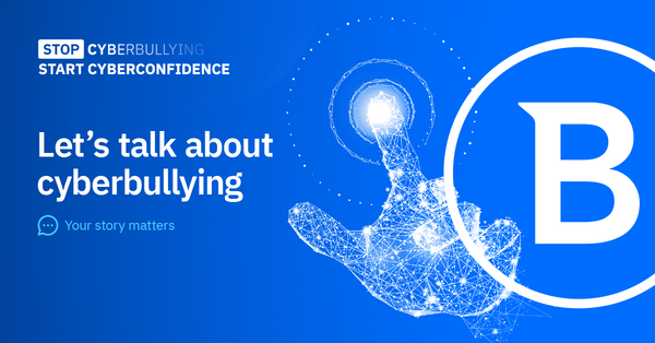 Stop Cyberbullying Day: Together we can build a more resilient and cyber-confident digital community