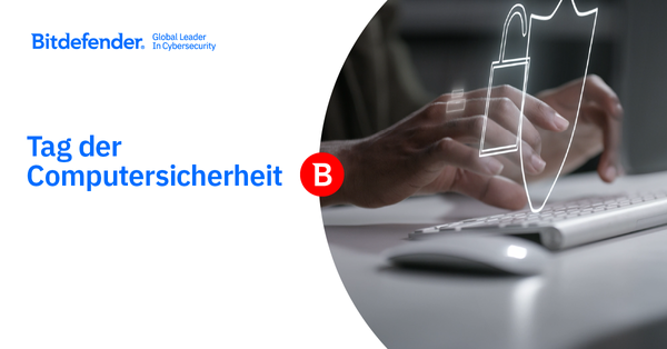 Tag der Computersicherheit - Lassen Sie uns gemeinsam Ihr digitales Leben sichern