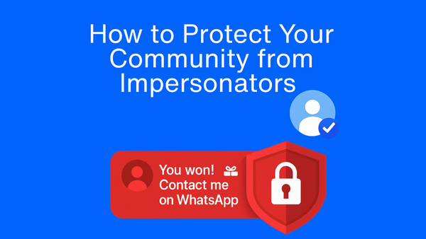 Content Creators: Protecting Your Channel’s Community and Avoiding Impersonators and Scams in Comments