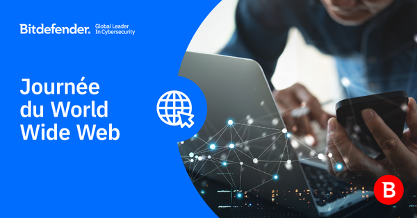 Célébrez la Journée mondiale du Web - en toute cybersécurité