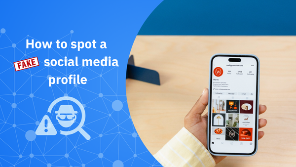 How to Spot a Fake Social Media Profile