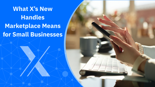 What X’s New Handles Marketplace Means for Small Businesses