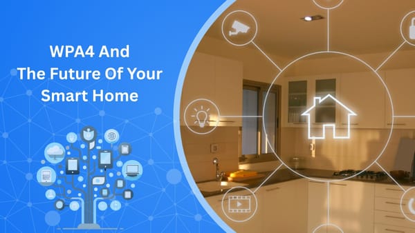 What WPA4 Means for Your Next Smart Fridge
