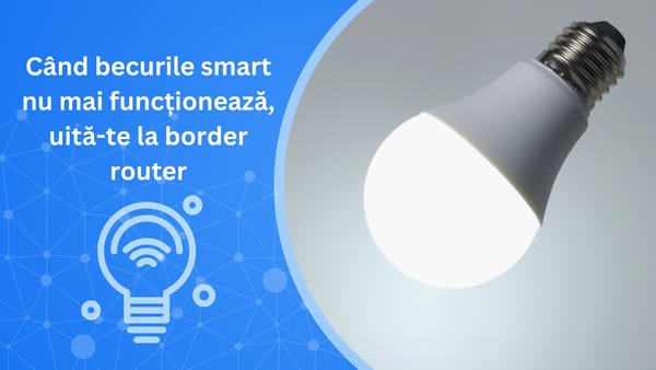 De ce becurile tale smart ar putea avea nevoie de un update la border router
