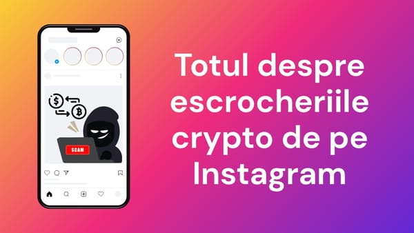 Escrocheriile crypto de pe Instagram devin tot mai sofisticate și mai costisitoare