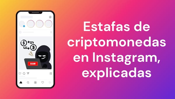 Las estafas cripto en Instagram son cada vez más sofisticadas y costosas Las estafas cripto en Instagram son cada vez más sofisticadas y costosas