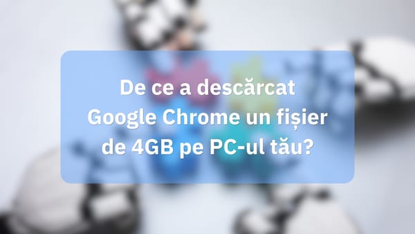 Chrome poate instala pe ascuns un model AI de 4GB pe computerul utilizatorilor