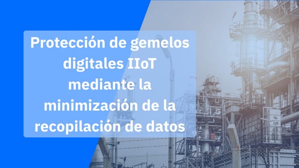 Estrategias de minimización de datos para industrias con uso intensivo de gemelos digitales