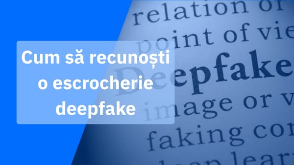 Semne comune ale deepfake-urilor pe care toată lumea ar trebui să le cunoască