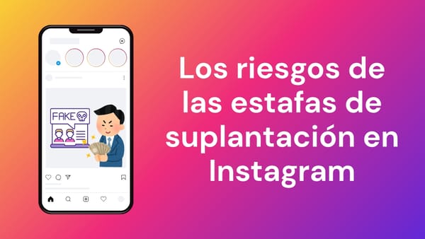 Estafas de suplantación en Instagram: Marcas, empresas y cuentas de soporte falsas