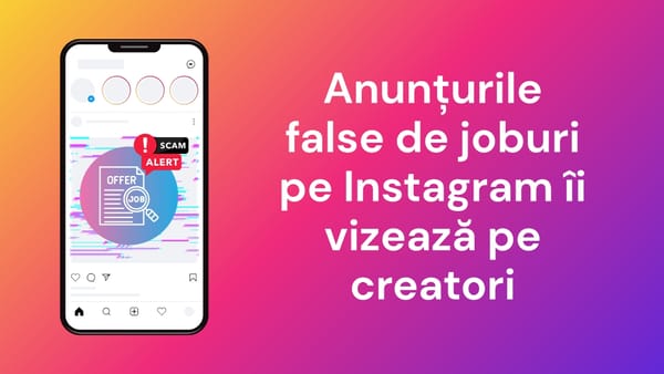 Ofertele false de joburi și colaborări pe Instagram transformă ambiția într-o capcană