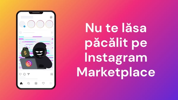 Escrocherii pe Instagram Marketplace: cum recunoști vânzătorii falși și te protejezi