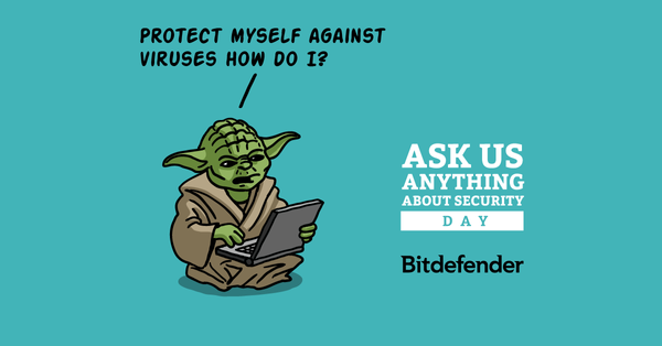 Ask Us Anything about Security Day! Bitdefender's security analysts are ready with answers