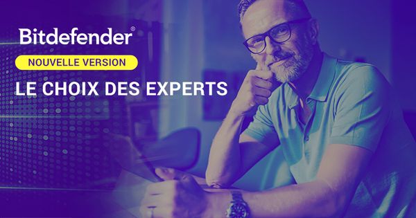 Le nouveau Bitdefender apporte des fonctionnalités qui renforcent votre Sécurité et votre Vie Privée